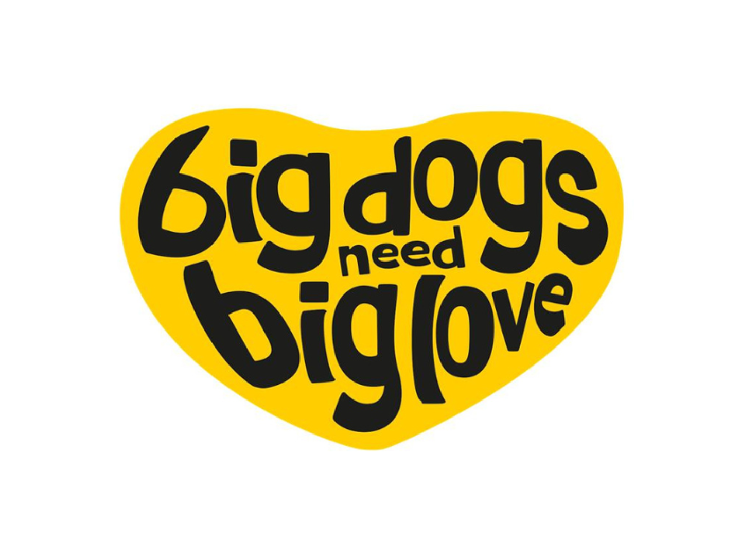 Illustration of a yellow stretched heart with black writing instead reading: big dogs need big love